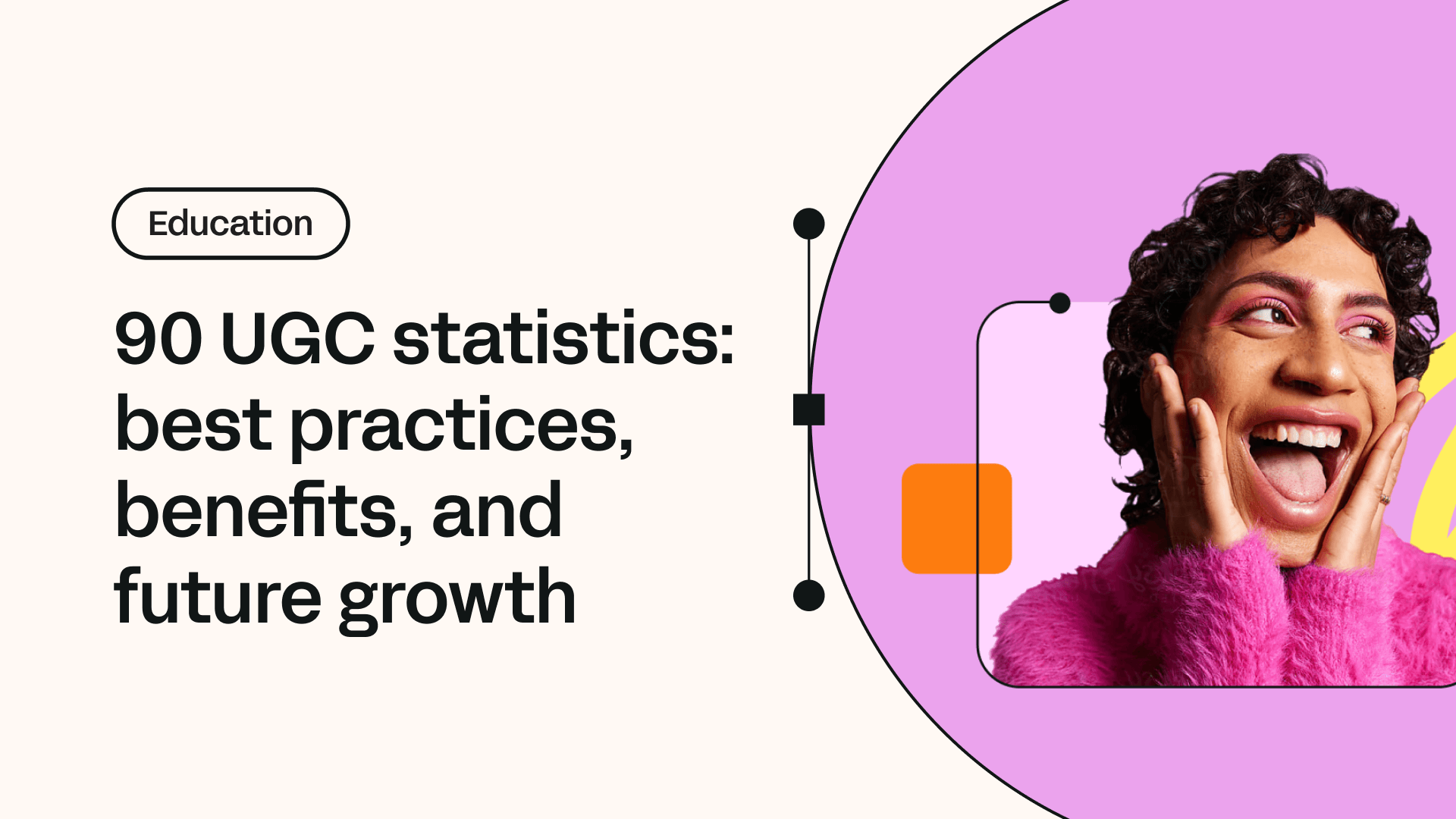 90 UGC statistics: best practices, benefits, and future growth