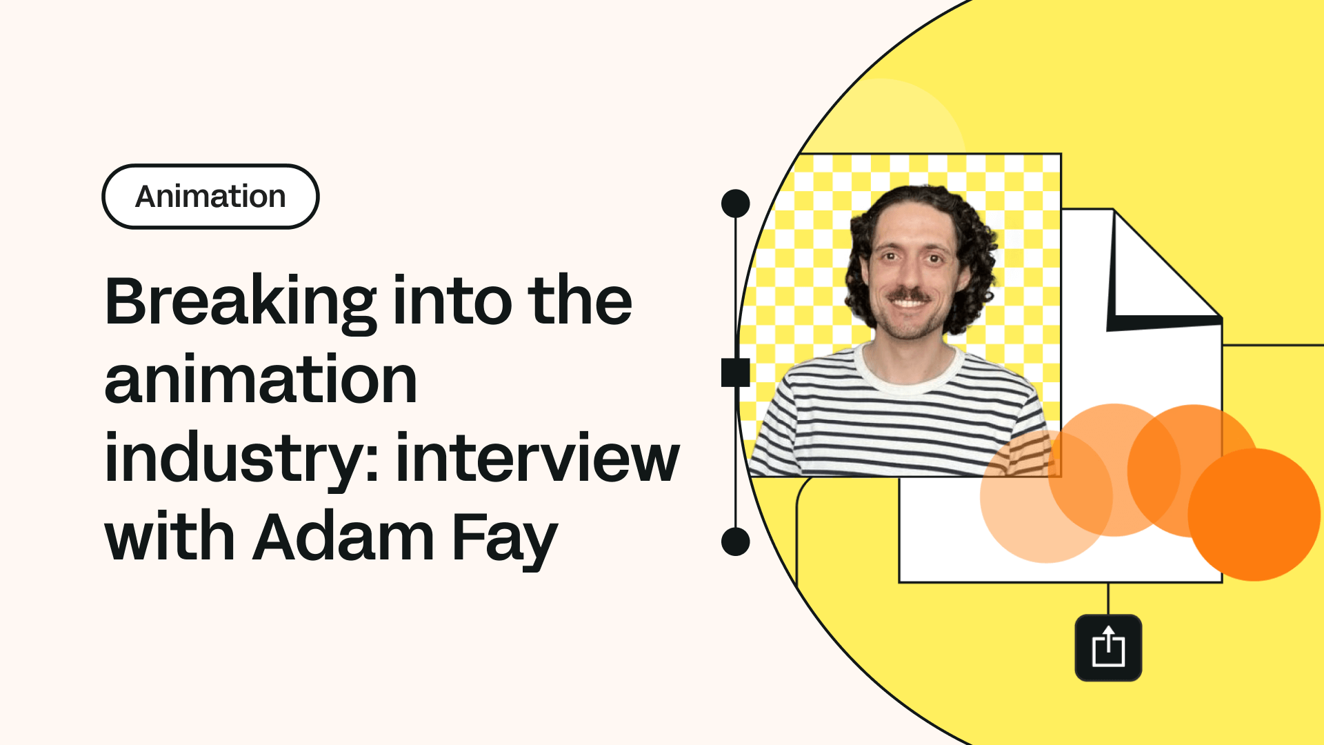 Breaking into the animation industry: an interview with Adam Fay | Linearity